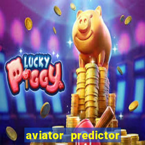 aviator predictor v4.0 apk